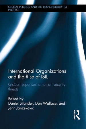 INTERNATIONAL ORGANIZATIONS AND THE RISE OF ISIL