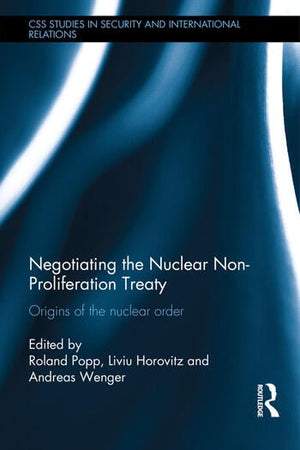NEGOTIATING THE NUCLEAR NON-PROLIFERATION TREATY