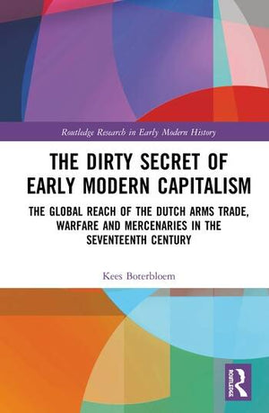 THE DIRTY SECRET OF EARLY MODERN CAPITALISM