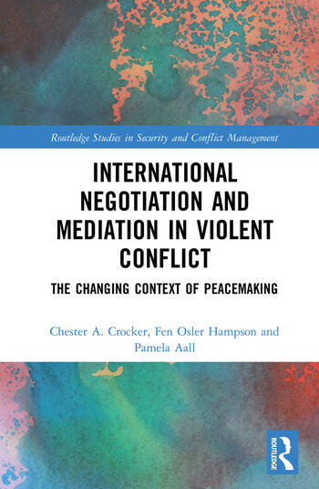 INTERNATIONAL NEGOTIATION AND MEDIATION IN VIOLENT CONFLICTS