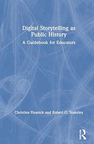 DIGITAL STORYTELLING AS PUBLIC HISTORY