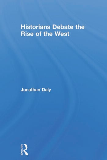 HISTORIANS DEBATE THE RISE OF THE WEST