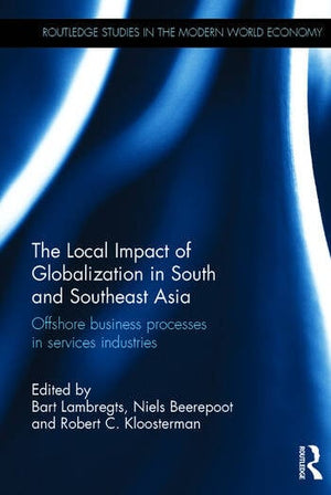 THE LOCAL IMPACT OF GLOBALIZATION IN SOUTH AND SOUTHEAST ASIA