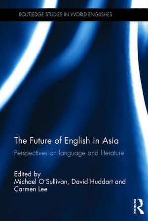 THE FUTURE OF ENGLISH IN ASIA
