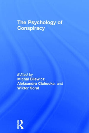 THE PSYCHOLOGY OF CONSPIRACY