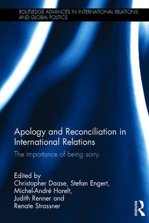 APOLOGY AND RECONCILIATION IN INTERNATIONAL RELATIONS
