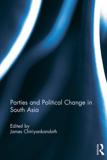 PARTIES AND POLITICAL CHANGE IN SOUTH ASIA
