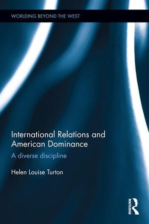 INTERNATIONAL RELATIONS AND AMERICAN DOMINANCE