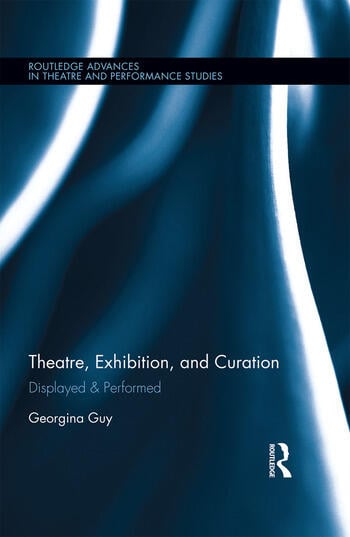 THEATRE, EXHIBITION, AND CURATION