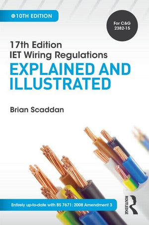 17TH EDITION IET WIRING REGULATIONS EXPLAINED AND ILLUSTRATED