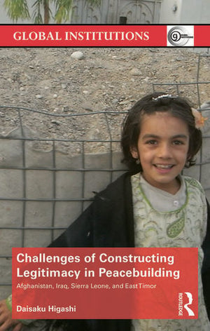 CHALLENGES OF CONSTRUCTING LEGITIMACY IN PEACEBUILDING