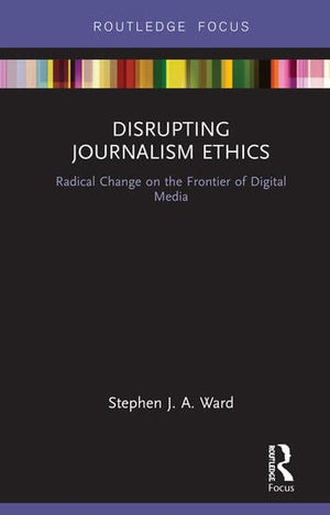 DISRUPTING JOURNALISM ETHICS