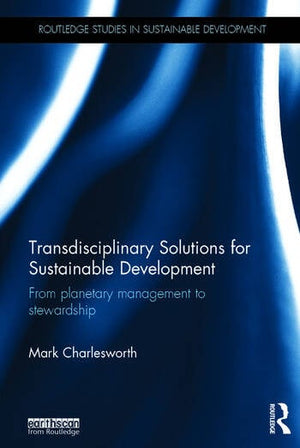 TRANSDISCIPLINARY SOLUTIONS FOR SUSTAINABLE DEVELOPMENT