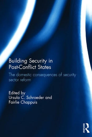 BUILDING SECURITY IN POST-CONFLICT STATES