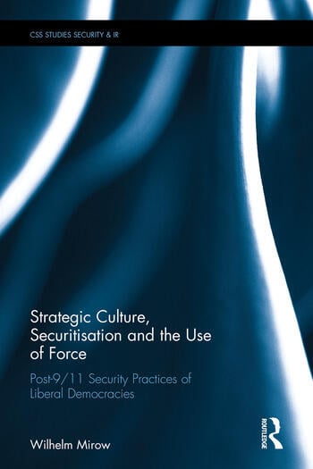 STRATEGIC CULTURE, SECURITISATION AND THE USE OF FORCE