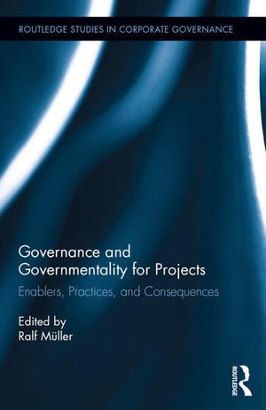 GOVERNANCE AND GOVERNMENTALITY FOR PROJECTS