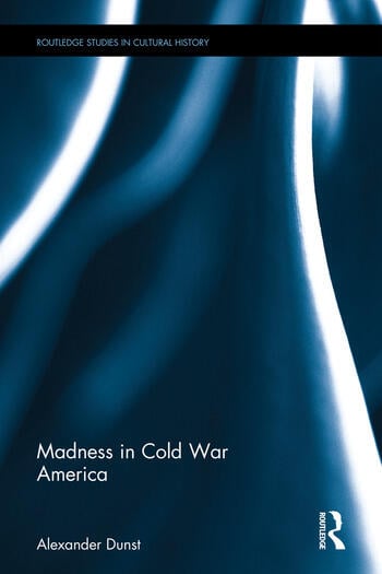 MADNESS IN COLD WAR AMERICA