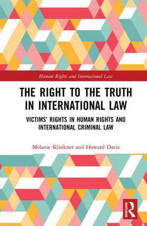 THE RIGHT TO THE TRUTH IN INTERNATIONAL LAW