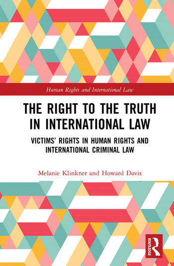 THE RIGHT TO THE TRUTH IN INTERNATIONAL LAW