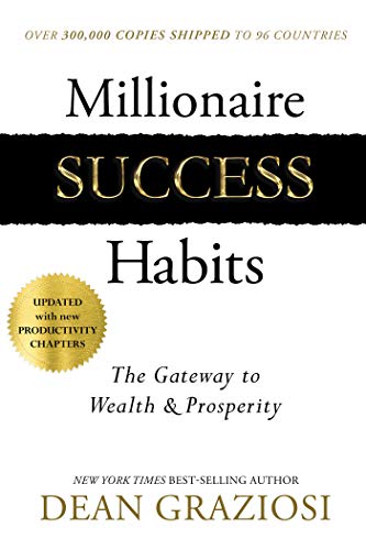 MILLIONAIRE SUCCESS HABITS : THE GATEWAY TO WEALTH & PROSPERITY