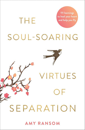 THE SOUL-SOARING VIRTUES OF SEPARATION
