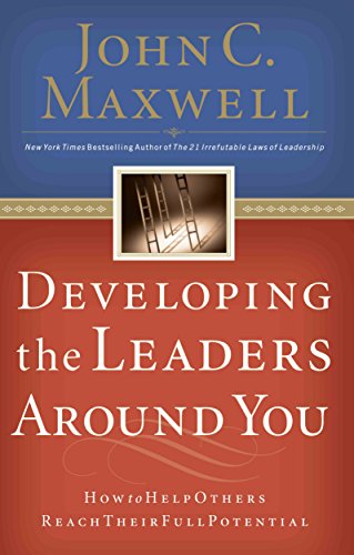 DEVELOPING THE LEADERS AROUND YOU