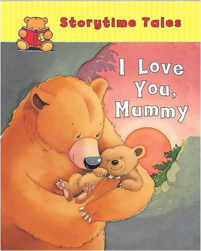 STORYTIME TALES: I LOVE YOU, MUMMY