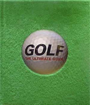 GOLF THE ULTIMATE GUIDE