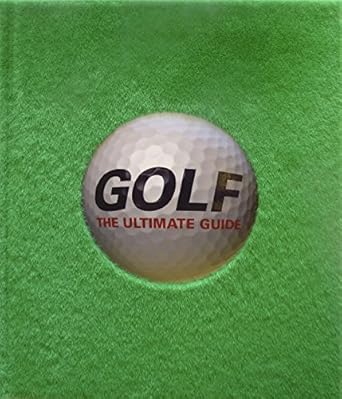 GOLF THE ULTIMATE GUIDE