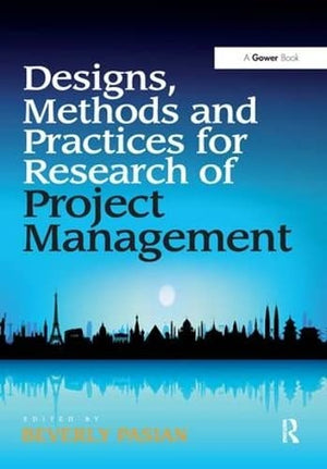 DESIGNS, METHODS AND PRACTICES FOR RESEARCH FOR RESEARCH OF PROJECT MANAGEMENT