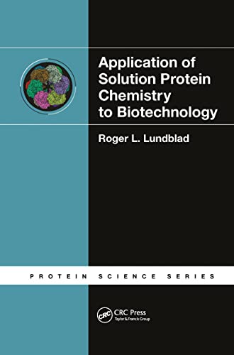 APPLICATION OF SOLUTION PROTEIN CHEMISTRY TO BIOTECHNOLOGY