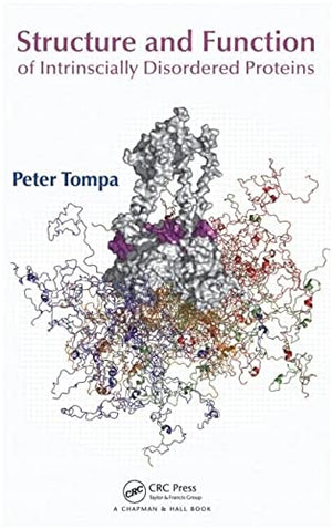 STRUCTURE AND FUNCTION OF INTRINSICALLY DISORDERED PROTEINS