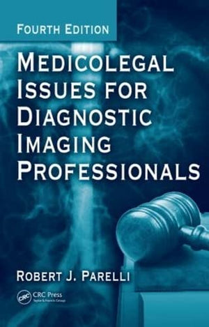 MEDICOLEGAL ISSUES FOR DIAGNOSTIC IMAGING PROFESSIONALS