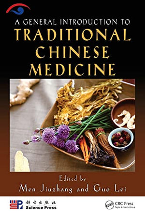 A GENERAL INTRODUCTION TO TRADITIONAL CHINESE MEDICINE