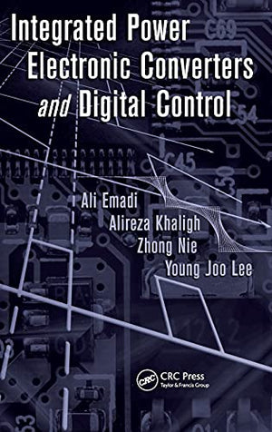 INTEGRATED POWER ELECTRONIC CONVERTERS AND DIGITAL CONTROL