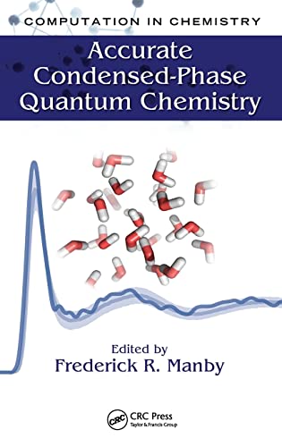 COMPUTATION IN CHEMISTRY: ACCURATE CONDENSED-PHASE QUANTUM CHEMISTRY