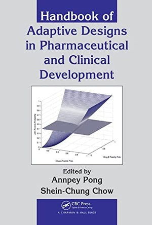 HANDBOOK OF ADAPTIVE DESIGNS IN PHARMACEUTICAL AND CLINICAL DEVELOPMENT