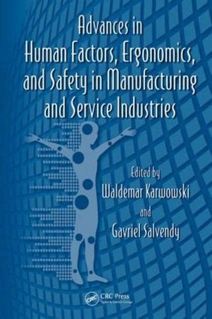 ADVANCES IN HUMAN FACTORS, ERGONOMICS, AND SAFETY IN MANUFACTURING AND SERVICE INDUSTRIES