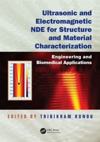 ULTRASONIC AND ELECTROMAGNETIC NDE FOR STRUCTURE AND MATERIAL CHARACTERIZATION