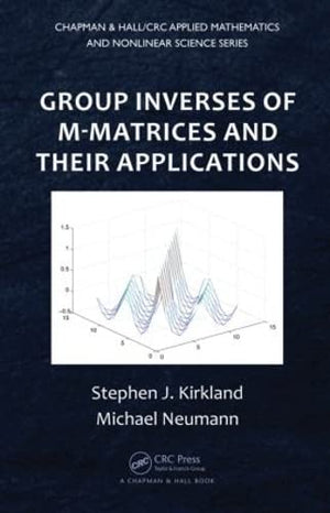GROUP INVERSES OF M-MATRICES AND THEIR APPLICATIONS