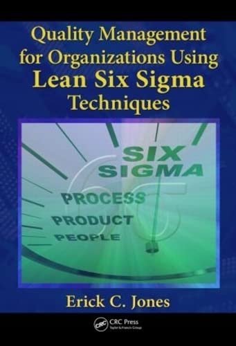 QUALITY MANAGEMENT FOR ORGANIZATIONS USING LEAN SIX SIGMA TECHNIQUES