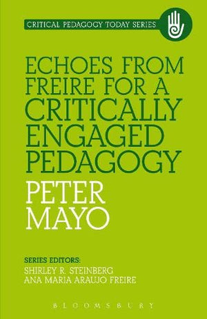 ECHOES FROM FREIRE FOR A CRITICALLY ENGAGED PEDAGOGY
