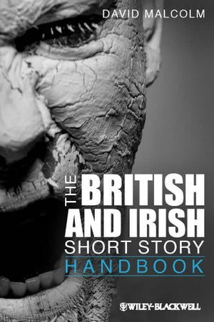 THE BRITISH AND IRISH SHORT STORY HANDBOOK