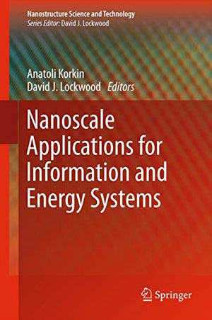 NANOSCALE APPLICATIONS FOR INFORMATION AND ENERGY SYSTEMS