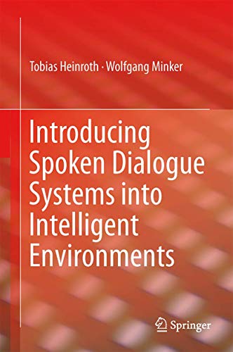 INTRODUCING SPOKEN DIALOGUE SYSTEMS INTO INTELLIGENT ENVIRONMENTS