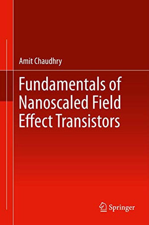 FUNDAMENTALS OF NANOSCALED FIELD EFFECT TRANSISTORS