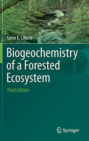BIOGEOCHEMISTRY OF A FORESTED ECOSYSTEM