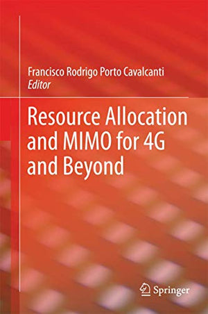 RESOURCE ALLOCATION AND MIMO FOR 4G AND BEYOND