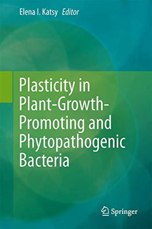 PLASTICITY IN PLANT-GROWTH-PROMOTING AND PHYTOPATHOGENIC BACTERIA