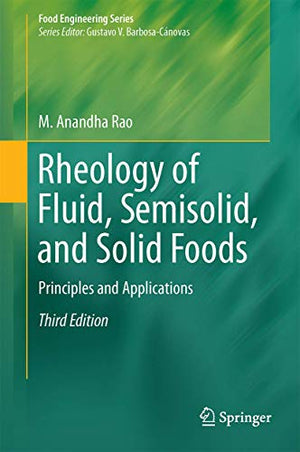 REHOLOGY OF FLUID, SEMISOLID, AND SOLID FOODS